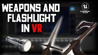 VR Melee weapons and flashlight - Beginner unreal engine VR tutorial