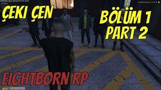 Sizophren - ÇEKİÇEN GTA 5 RP EightbornV Bölüm 1 Part 2