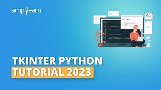 Tkinter Python Tutorial 2023 | Modern GUI Design With Tkinter | Basics of Tkinter | Simplilearn