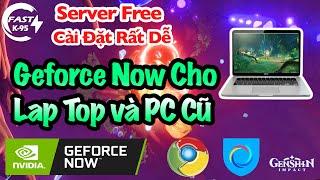 Tải Geforce Now Trên Laptop và PC Cấu Hình Thấp l Geforce Now Chơi Genshin Impact