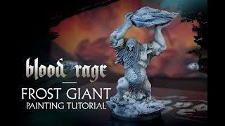 Blood Rage Painting Tutorial: Frost Giant