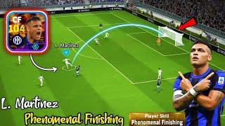 L. Martinez Show Time 104 Rated  - Phenomenal Finishing Skill  || efootball 2024