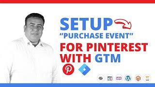 Pinterest Conversion Tracking - Purchase Event For Pinterest Tag By GTM