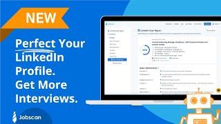 Perfect Your LinkedIn Profile with Jobscan and Get More Interviews