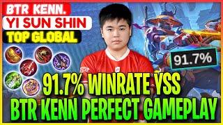 91.7% WinRate YSS, BTR Kenn Perfect Gameplay - Top Global  Yi Sun Shin BTR Kenn. - Mobile Legends