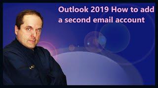 Outlook 2019 How to add a second email account