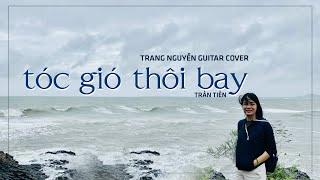 Tóc gió thôi bay - Trang Nguyễn Guitar Cover