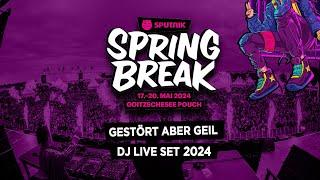 Gestört aber GeiL - Sputnik Spring Break 2024 (DJ Live Set)