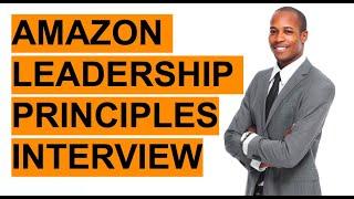 AMAZON LEADERSHIP PRINCIPLES Interview Questions & Answers!