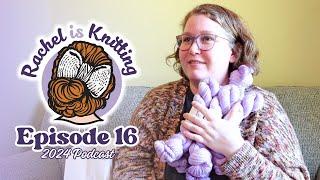 Ep. 16: Worldwide Knit in Public Day was AWESOME! — 2024 Podcast // Rachel is Knitting