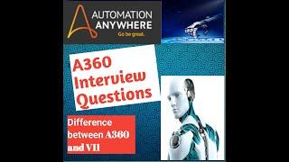 Automation Anywhere A360 | Interview Questions |Difference between A360 and Automation anywhere |