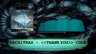 DACHiTRAX - "THANK YOU" CODE