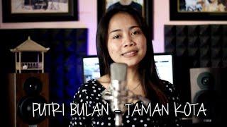 PUTRI BULAN - TAMAN KOTA cover by Emi