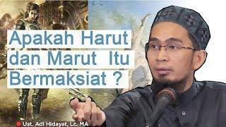 Ust. Adi Hidayat, Lc.MA - Apakah Harut dan Marut  Itu Bermaksiat ?