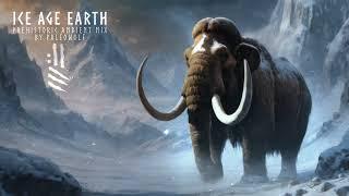 Ice Age Earth: Realm of Mammoths | Prehistoric Ambient