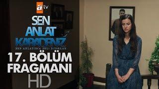 Sen Anlat Karadeniz 17. Bölüm Fragmanı