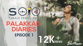 Solo Female Traveller | Palakkad'n Diaries | Lena's Magazine | Travel Vlog Episode 1