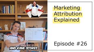 #26: Marketing Attribution Explained: Last-Click versus Data-Driven Attribution.