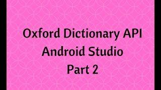 Dictionary App using Oxford API in Android Studio Part 2