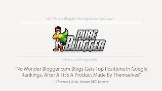 Pure Blogger - World's 1st Blogger Management Software