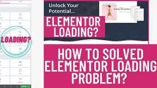 How To Solved Elementor Loading Problem || Solution