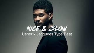 Usher x Jacquees Type Beat "Nice & Slow"