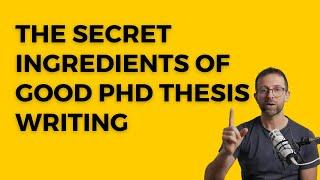 The 4 secret ingredients of good PhD thesis writing