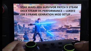 Steam Deck Star Wars Jedi Survivor Patch 9 Steam OS Performance + LukeFZ FSR 3 Frame Gen Mod Setup