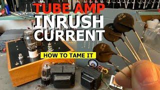 Dealing with tube amplifier inrush current // Thermistor install // Before and after