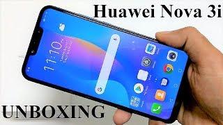 Huawei Nova 3i / P Smart+ : Unboxing and First Impressions