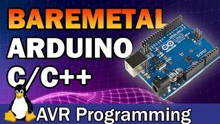 Getting Started with Baremetal Arduino C Programming  |  No IDE Required [Linux SDK]