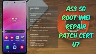 Samsung A53 5G SM-A5360 Root Imei Repair Patch Cert U7