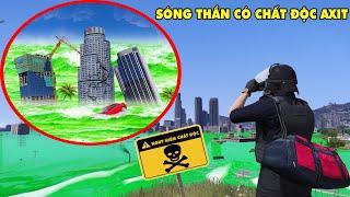 GTA 5 SÓNG THẦN Có Chất Độc AXIT Tràn Vào Thành Phố Tàn Phá Mọi Thứ Nhấn Chìm Thành Phố Trong AXIT