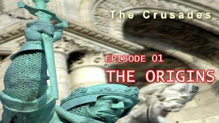 World History Series: The Crusades - Episode 01: The Origins