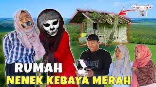 TEREKAM DRONE  RUMAH NENEK KEBAYA MERAH PENCULIK | CHIKAKU FAMILY