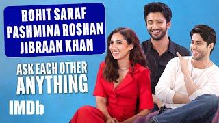 Rohit Saraf, Pashmina Roshan & Jibraan Khan: Awkward Kisses, First Impressions & Ishq Vishk Rebound!