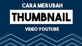 GANTI THUMBNAIL VIDEO YOUTUBE - Di aplikasi youtube studio