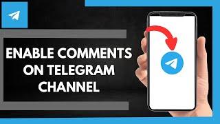 How To Enable Comments On Telegram Channel