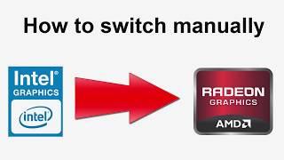 How to Switch Between Switchable Graphic Cards Manually Intel to AMD Check Running GPU Devices