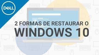 2 Formas de Restaurar o Windows 10 (Dell Oficial)