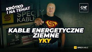 KRÓTKO I NA TEMAT #14 - Kable energetyczne ziemne YKY