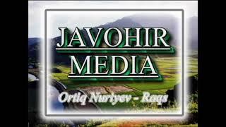 Ortiq Nuriyev   Raqs music version Javohir media