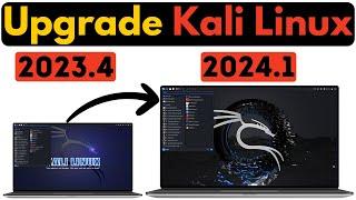 How to Upgrade Kali Linux to the Latest Version | Upgrade Kali Linux 2023.4 to Kali Linux 2024.1