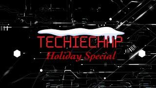 Techiechap Holiday Special 2023