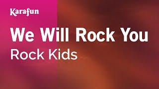 We Will Rock You - Rock Kids | Karaoke Version | KaraFun