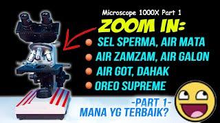ZOOM PART 1: Sperma, Bakteri Baik, Air Zam Zam, Air Mata, Air Got & Dahak | Microscope Zoom 1000X