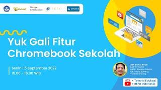 Yuk Gali Fitur Chromebook Sekolah