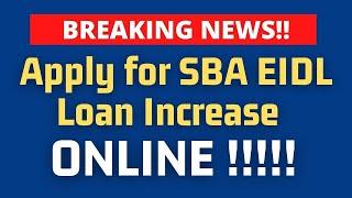 NEW SBA EIDL Loan Increase Online Application - Up to $500,000