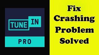 Fix TuneIn Radio App Keeps Crashing Problem Android & Ios - TuneIn Radio App Crash Error