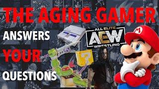 The Aging Gamer answers YOUR Questions!